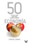 [50 Ideas You Really Need to Know 01] • 50 cosas que hay que saber sobre economía